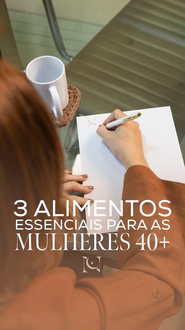 Natália Carbonari - 3 Alimentos p/ Mulheres 40+